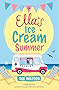 Ella's Ice-Cream Summer: A laugh out loud romantic comedy with extra sprinkles (The Ice-Cream Cafe Series Book 1)