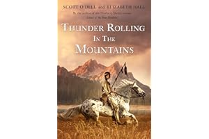 Thunder Rolling in the Mountains: A Powerful Account of the Tragic Defeat of the Nez Perce Native Americans