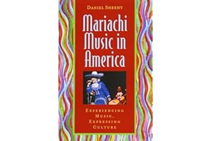 Mariachi Music in America: Experiencing Music, Expressing Culture (Global Music Series)