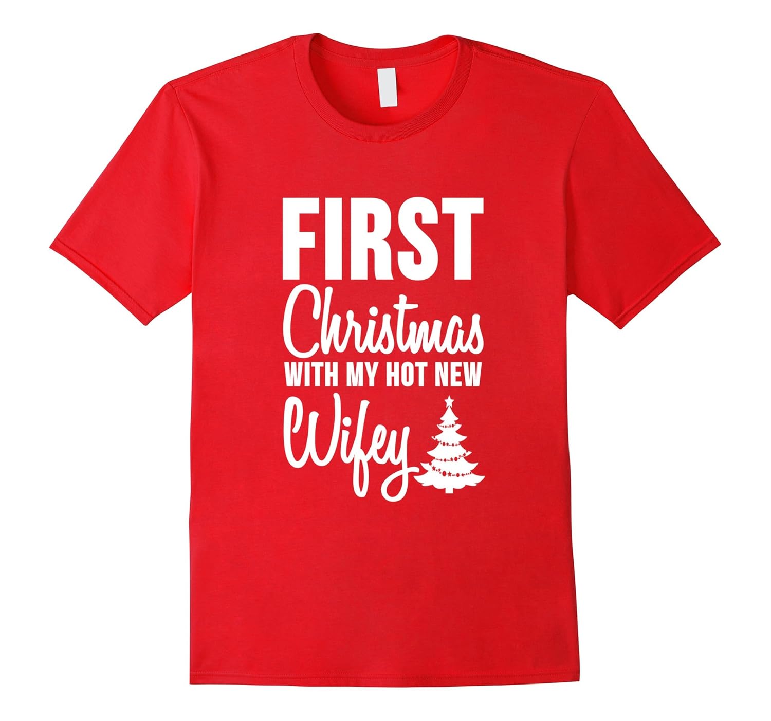 First Christmas With My Hot New Wifey Married Couple T-Shirt-ANZ