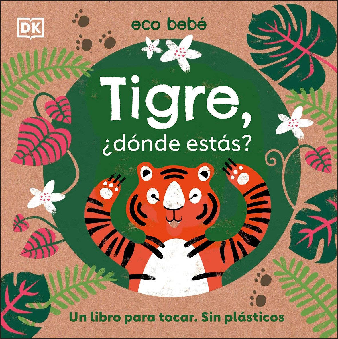 Tigre Donde Estas Un Libro Para Tocar Sin Plasticos Eco Baby Spanish Edition Dk Amazon Com Books