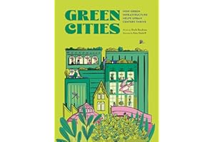 Green Cities: How Green Infrastructure Helps Urban Centers Thrive