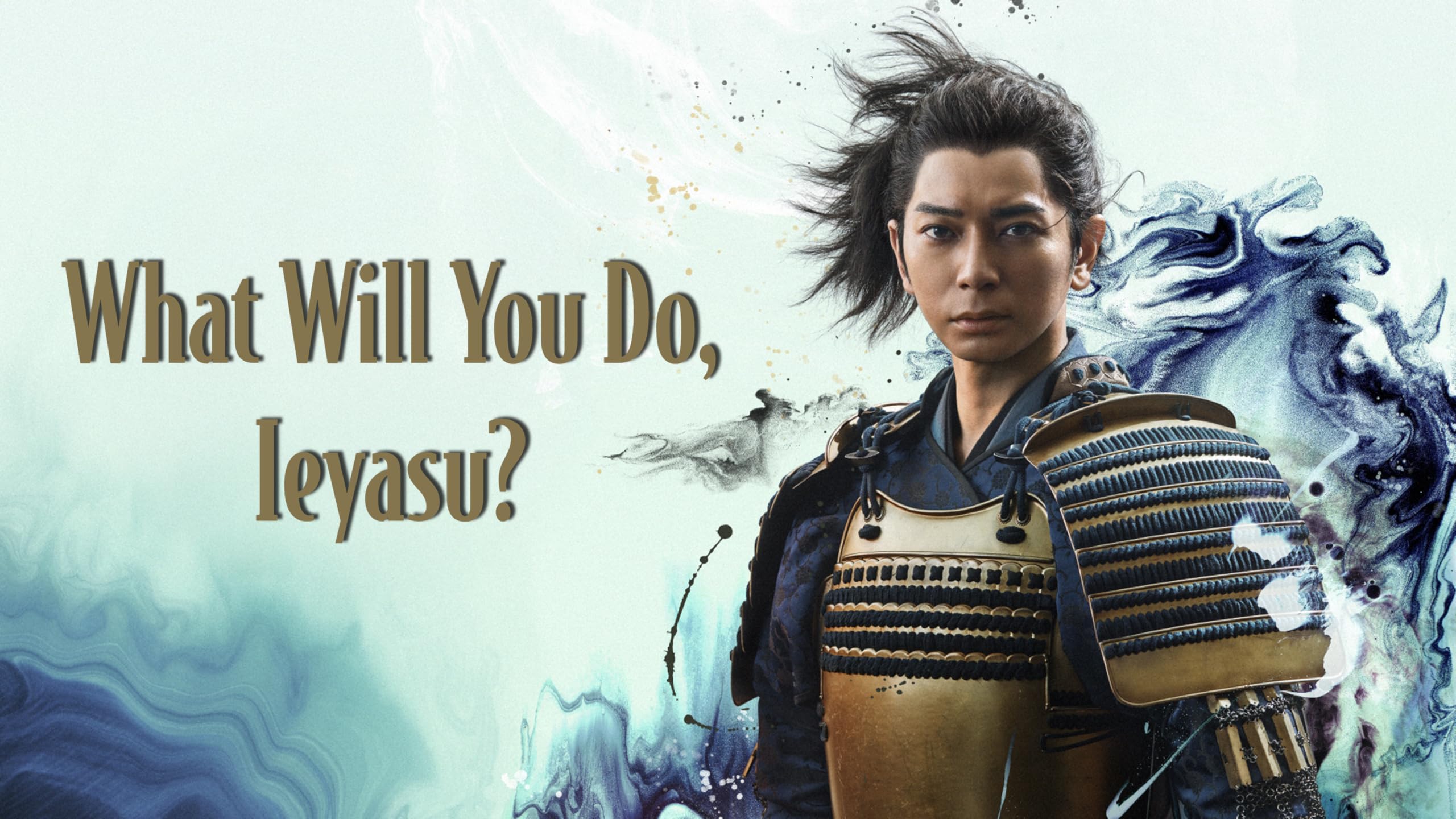 What Will You Do, Ieyasu？