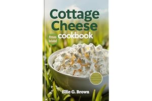 Cottage Cheese Cookbook: Delicious 75+ Viral High-Protein, Low-Carb Cottage Cheese Recipes. Perfect for Healthy Eating, Weigh