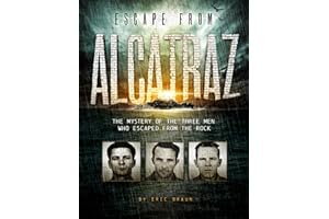 Escape from Alcatraz: The Mystery of the Three Men Who Escaped from the Rock