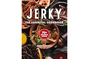 Jerky: The Essential Cookbook with Over 50 Recipes for Drying, Curing, and Preserving Meat