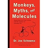 Monkeys, Myths, and Molecules: Separating Fact from Fiction, and the Science of Everyday Life