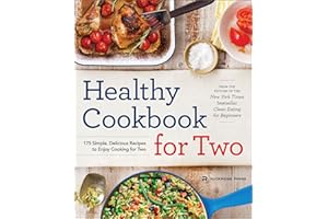 Healthy Cookbook for Two: 175 Simple, Delicious Recipes to Enjoy Cooking for Two