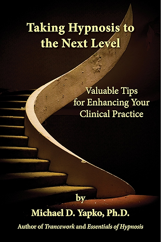 Download Taking Hypnosis to the Next Level: Valuable Tips for Enhancing Your Clinical Practice (English Edition) PDF