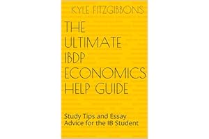 The Ultimate IBDP Economics Help Guide: Study Tips and Essay Advice for the IB Student