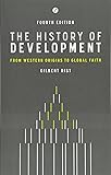 The History of Development: From Western Origins to Global Faith, 4th Edition