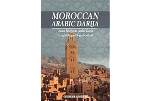 Moroccan Arabic Darija: Practical Guide to Learning Moroccan Darija, book will help you interact and communicate with locals 