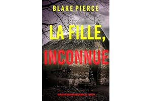 La Fille, Inconnue: Un Thriller à Suspense d’Ella Dark, FBI (Livre #14) (French Edition)