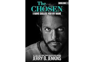 The Chosen - I Have Called You by Name: A Novel Based on Season 1 of the Critically Acclaimed TV Series (Revised & Expanded)