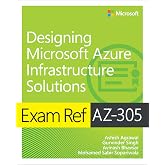 Exam Ref AZ-305 Designing Microsoft Azure Infrastructure Solutions