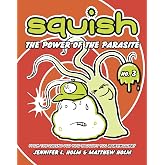 Squish #3: The Power of the Parasite