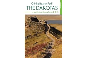 The Dakotas Off the Beaten Path®: A Guide to Unique Places