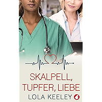 Skalpell, Tupfer, Liebe (German Edition) book cover