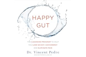 Happy Gut: The Cleansing Program to Help You Lose Weight, Gain Energy, and Eliminate Pain