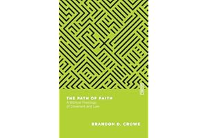 The Path of Faith: A Biblical Theology of Covenant and Law (Essential Studies in Biblical Theology)
