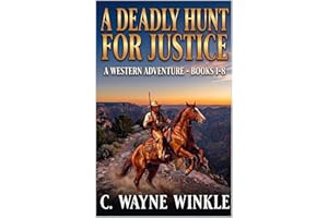 A Deadly Hunt For Justice: A Western Adventure (A John Tailer Bishop Western Adventure Book 9)