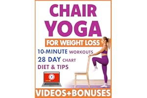 Chair Yoga for Weight Loss: 28 Day Fitness Chart to Lose Belly and Burn Back Fat Fast with 10-Minute Workouts, Exercise Video