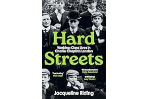 Hard Streets: Working-Class Lives in Charlie Chaplin’s London