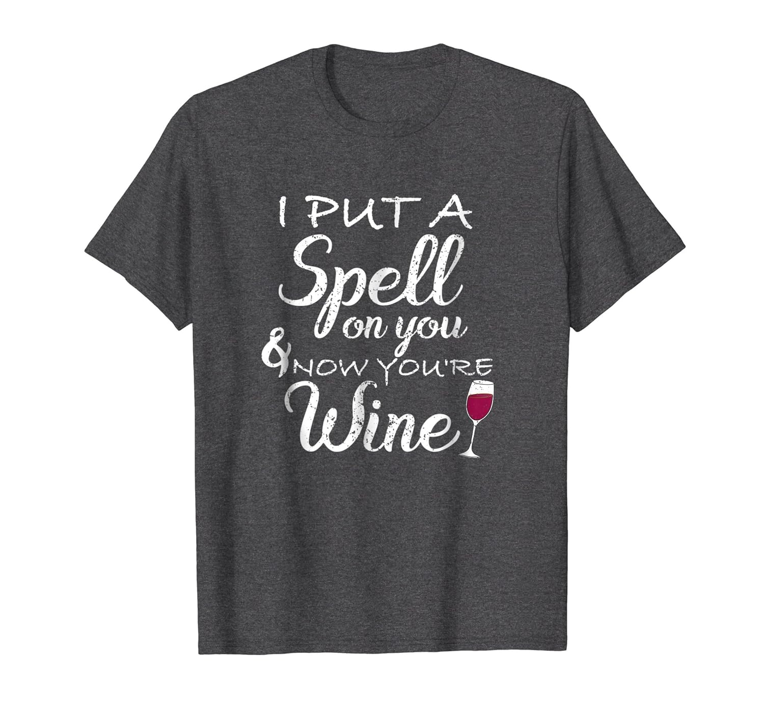 Halloween I put a spell on you and now you're wine T shirt-ANZ