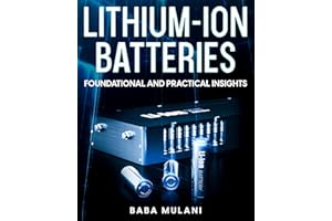Lithium-Ion Batteries : Foundational and Practical Insights