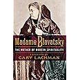 Madame Blavatsky: The Mother of Modern Spirituality