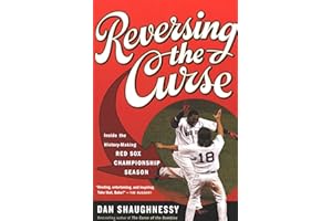 Reversing the Curse: Inside the 2004 Boston Red Sox