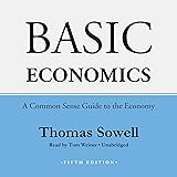Basic Economics, Fifth Edition: A Common Sense Guide to the Economy