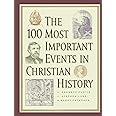 100 Most Important Events in Christian History, The