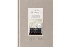 House Hushing: The Simple Method to Declutter and Decorate for a More Peaceful Home