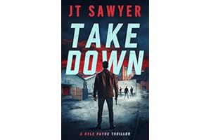 Take Down (Kyle Payne Thrillers Book 5)