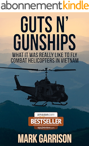 Download GUTS 'N GUNSHIPS: What it was Really Like to Fly Combat Helicopters in Vietnam (English Edition) PDF