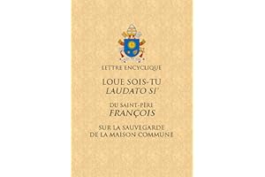 Loué sois-tu: Lettre encyclique du Saint Père François sur la sauvegarde de la maison commune (French Edition)