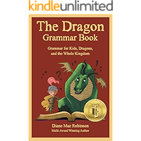 The Dragon Grammar Book: Grammar for Kids, Dragons, and the Whole Kingdom book cover The Dragon Grammar Book: Grammar for Kids, Dragons, and the Whole Kingdom book cover