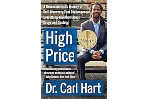 High Price: A Neuroscientist's Journey of Self-Discovery That Challenges Everything You Know About Drugs and Society (P.S.)
