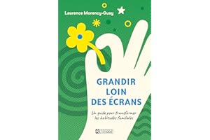 Grandir loin des écrans: Un guide pour transformer les habitudes familiales (NON CLASSE) (French Edition)