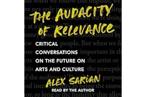 The Audacity of Relevance: Critical Conversations on the Future of Arts and Culture