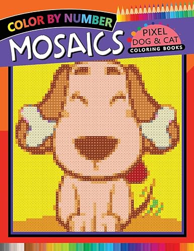 Download Mosaics Pixel Dog & Cat Coloring Books: Color by Number PDF
