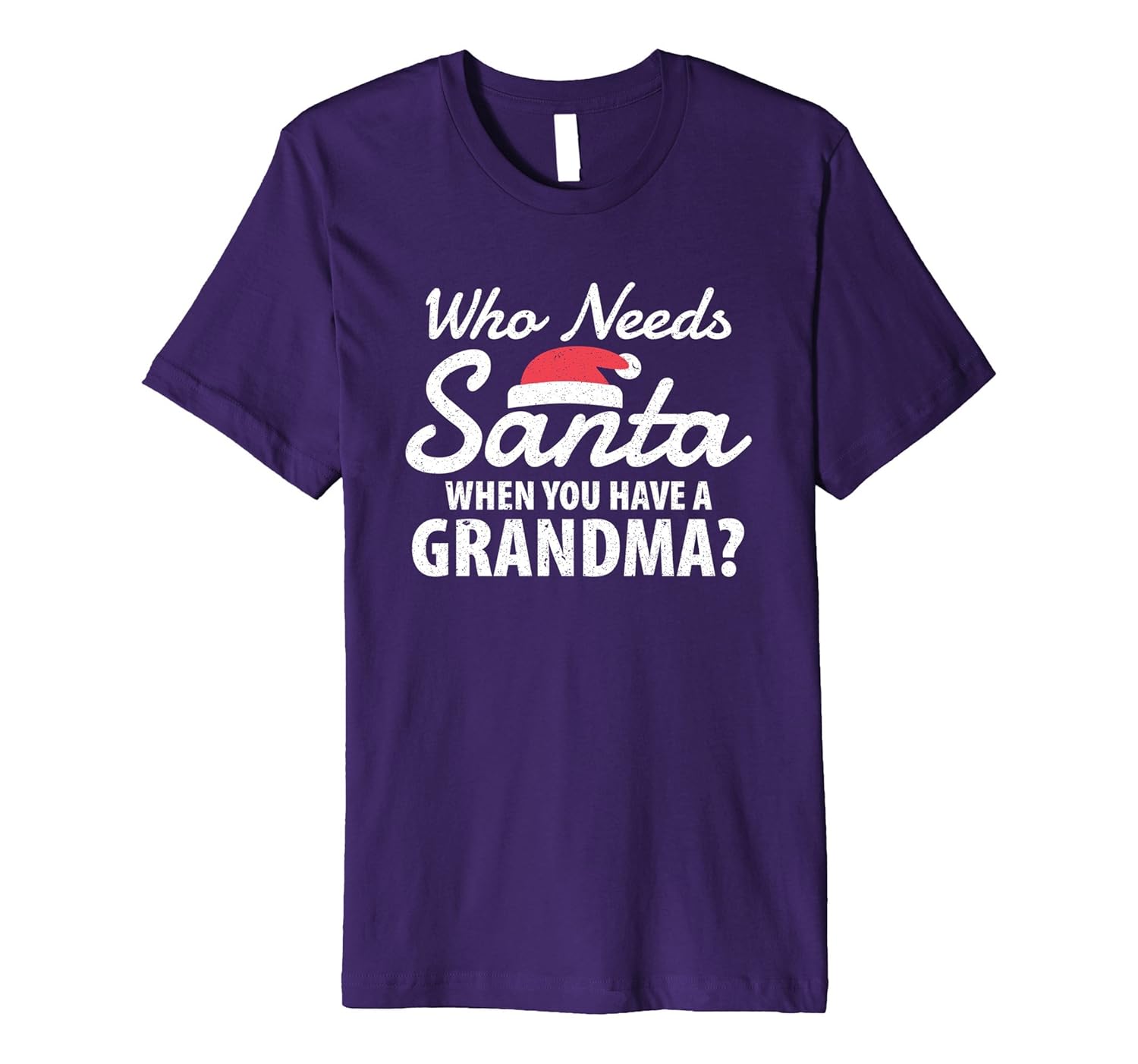 Who Needs Santa When You have a Grandma T-shirt-ANZ