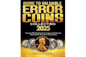 GUIDE TO VALUABLE ERROR COIN COLLECTING : Features 500 High-Resolution Images to Identify and Value Top U.S. Error Coins in C