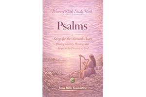 Women Bible Study Book Psalms: Songs for the Woman’s Heart: Finding Identity, Healing, and Hope in the Presence of God (Women