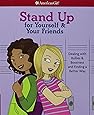 Stand Up for Yourself & Your Friends: Dealing with Bullies & Bossiness and Finding a Better Way