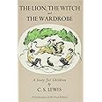 Lion, the Witch and the Wardrobe: A Celebration of the First Edition (Chronicles of Narnia, 2)