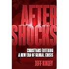 Aftershocks: Christians Entering a New Era of Global Crisis