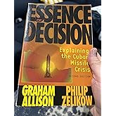 Essence of Decision: Explaining the Cuban Missile Crisis