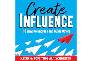 Create Influence: 10 Ways to Impress and Guide Others